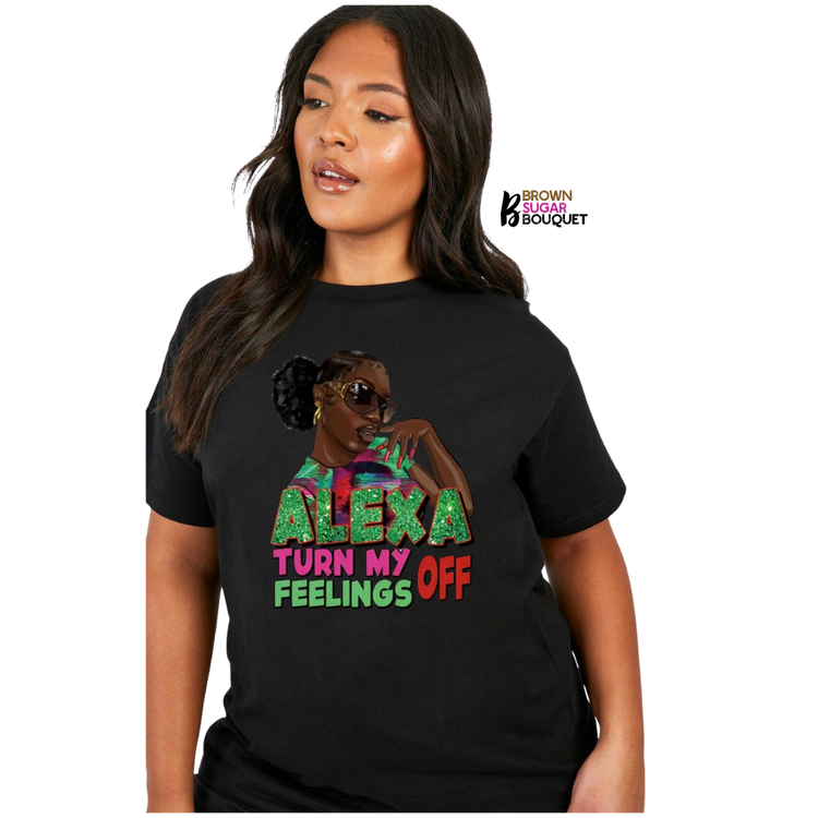 ALEXA Turn My Feelings Off T-Shirt