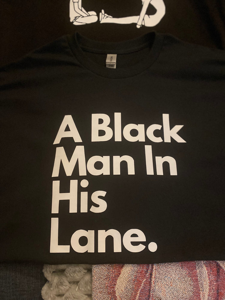 A Black Man in His Lane. T-Shirt