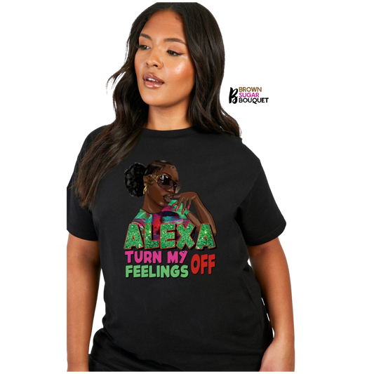 ALEXA Turn My Feelings Off T-Shirt