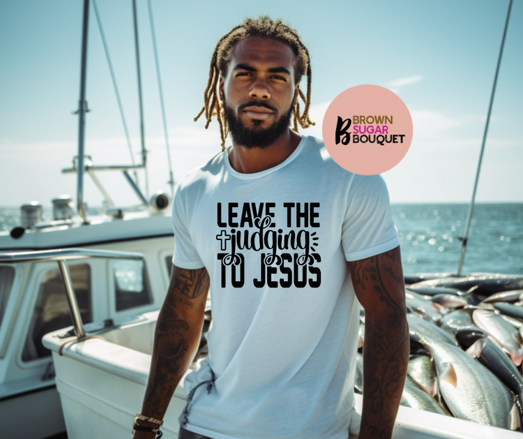 Leave the Judging to Jesus Christian Faith (BStyle) T-Shirt