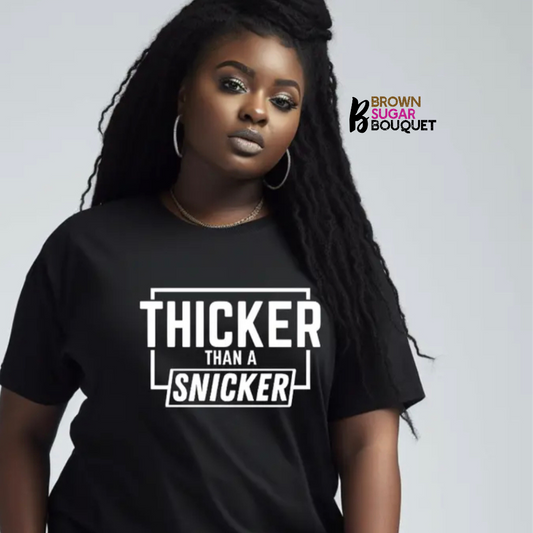 Thicker Than A Snicker T-Shirt