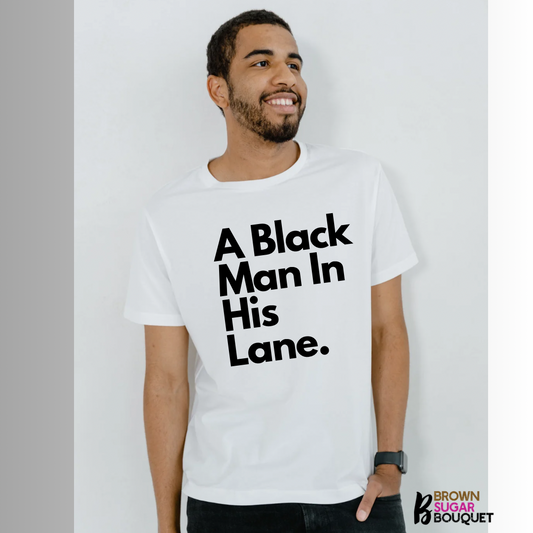 A Black Man in His Lane. T-Shirt